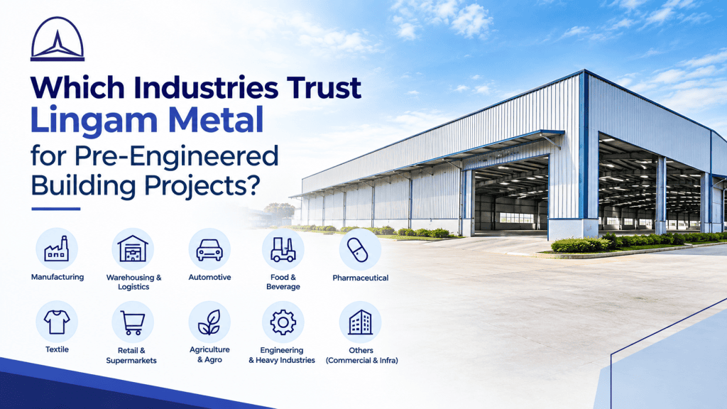 Which Industries Trust Lingam Metal for Pre-Engineered Building Projects?