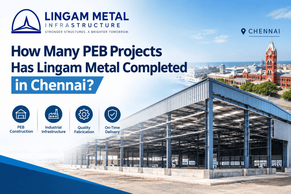How Many PEB Projects Has Lingam Metal Completed in Chennai?